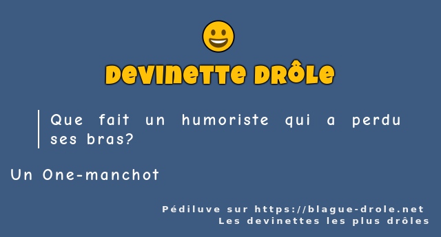 Que fait un humoriste qui a perdu ses bras?