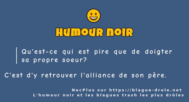 Qu'est-ce qui est pire que de doigter sa...
