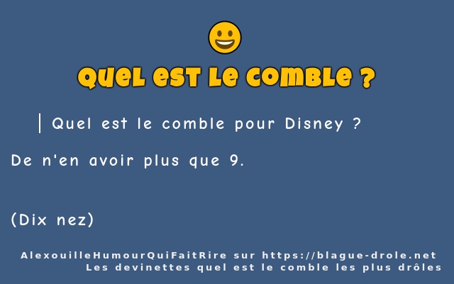 Quel est le comble pour Disney ?