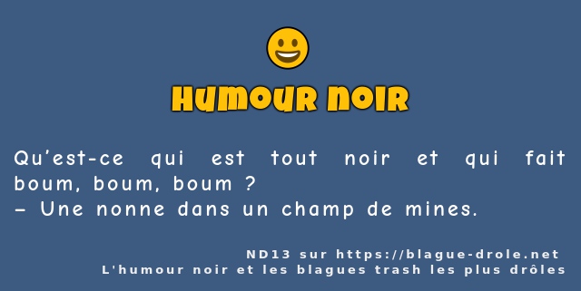Qu’est-ce qui est tout noir et qui fait...