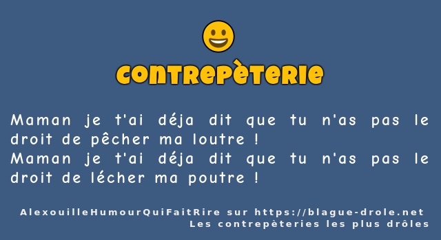 Maman je t'ai déja dit que tu n'as pas le...