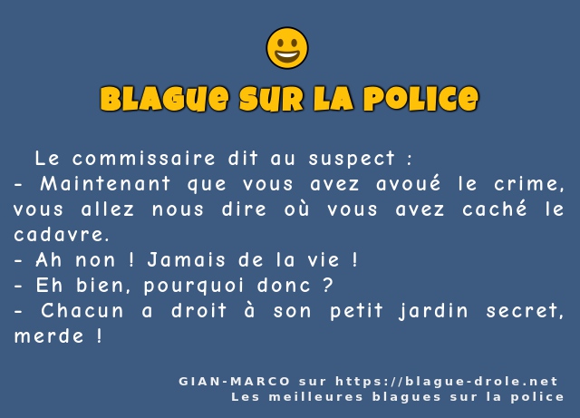  Le commissaire dit au suspect :