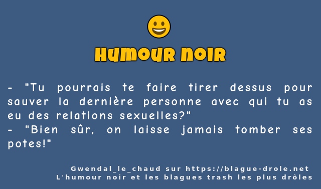Tu pourrais te faire tirer dessus pour...