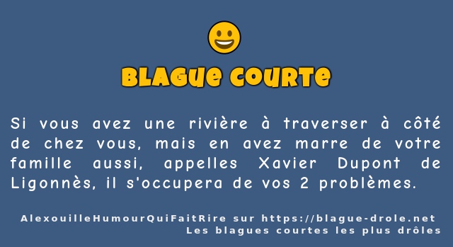 Si vous avez une rivière à traverser à côté...