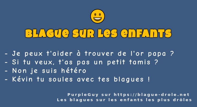Je peux t'aider à trouver de l'or papa ? 