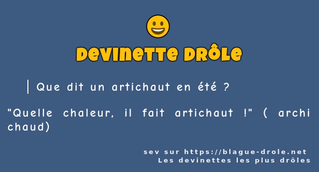 Que dit un artichaut en été ?
