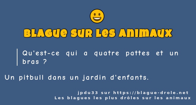 Qu'est-ce qui a quatre pattes et un bras ?