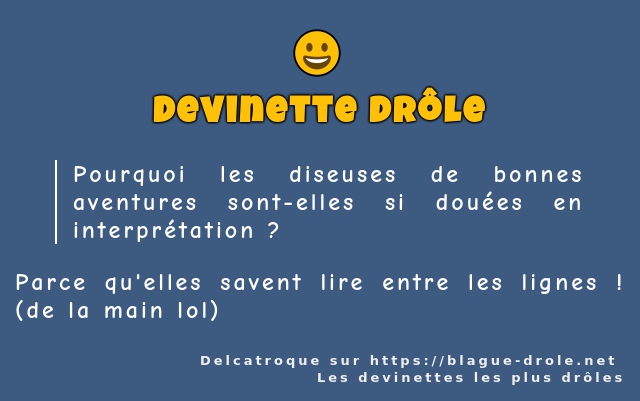 Pourquoi les diseuses de bonnes aventures...