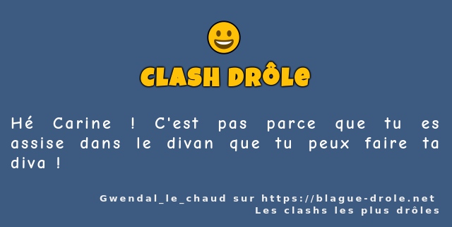 Hé Carine ! C'est pas parce que tu es assise...