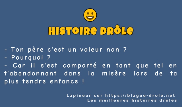 Ton père c'est un voleur non ?
