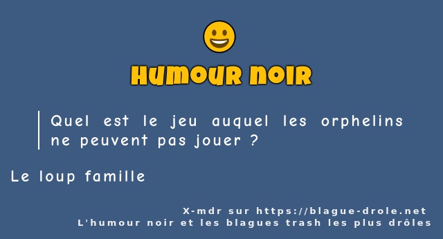 Quel est le jeu auquel les orphelins ne...