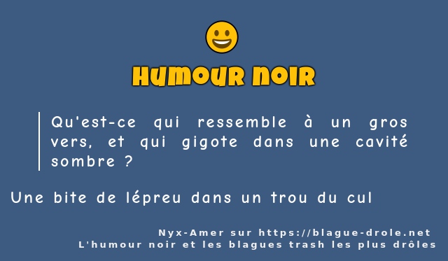 Qu'est-ce qui ressemble à un gros vers, et...