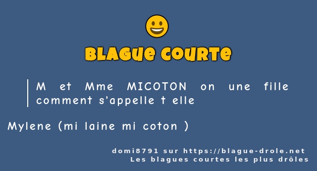 M et Mme MICOTON on une fille comment...