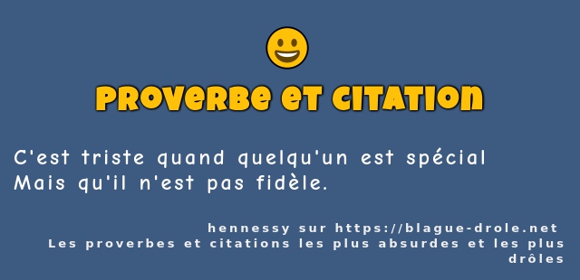 C'est triste quand quelqu'un est spécial