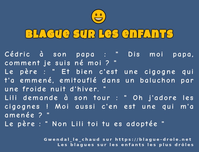 Cédric à son papa :  Dis moi papa, comment...