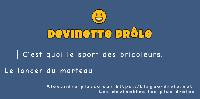 C’est quoi le sport des bricoleurs.