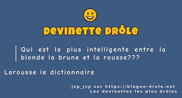 Qui est la plus intelligente entre la blonde...