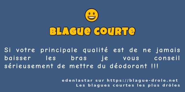 Si votre principale qualité est de ne jamais...