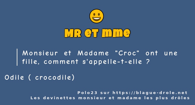 Monsieur et Madame Croc ont une fille,...
