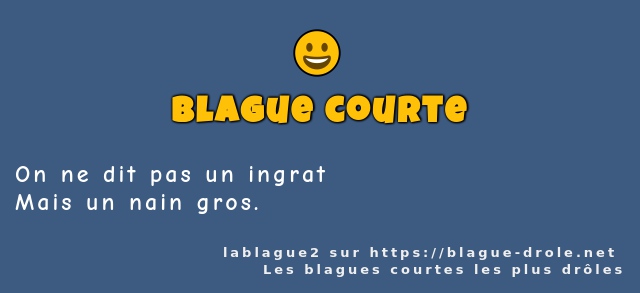 On ne dit pas un ingrat