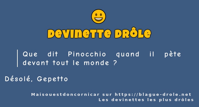 Que dit Pinocchio quand il pète devant tout...
