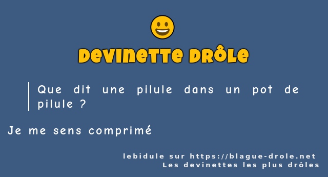 Que dit une pilule dans un pot de pilule ?