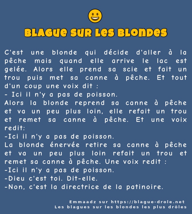 C'est une blonde qui décide d'aller à la...