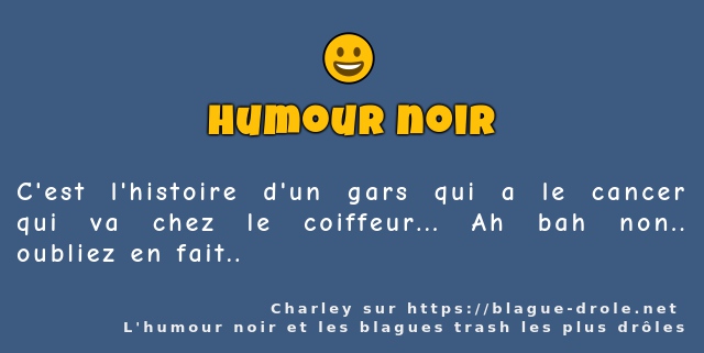 C'est l'histoire d'un gars qui a le cancer...