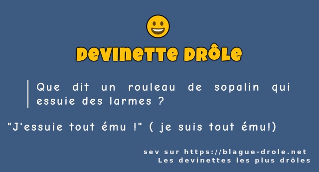 Que dit un rouleau de sopalin qui essuie des...
