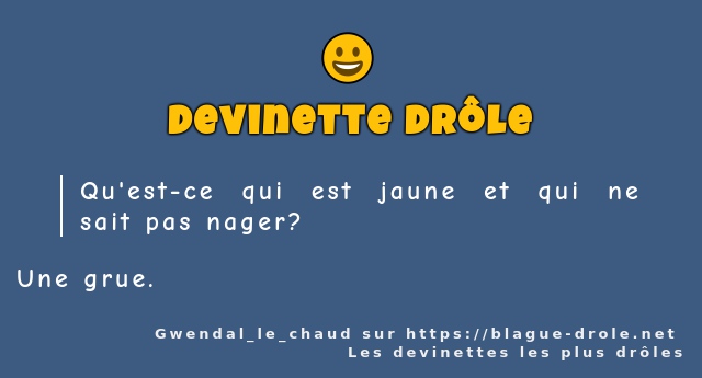 Qu'est-ce qui est jaune et qui ne sait...