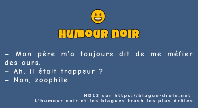 – Mon père m’a toujours dit de me méfier des...