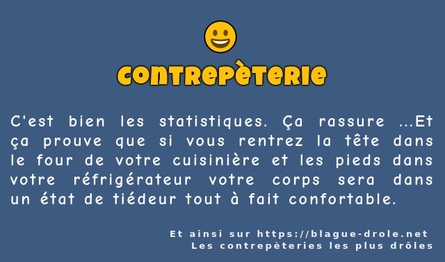 C'est bien les statistiques. Ça rassure...