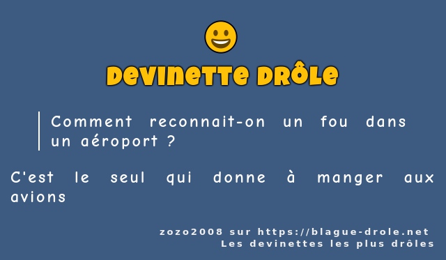 Comment reconnait-on un fou dans un aéroport...