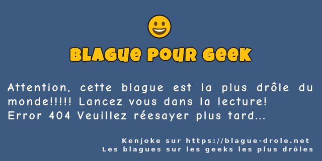 Attention, cette blague est la plus drôle du...