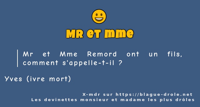 Mr et Mme Remord ont un fils, comment...