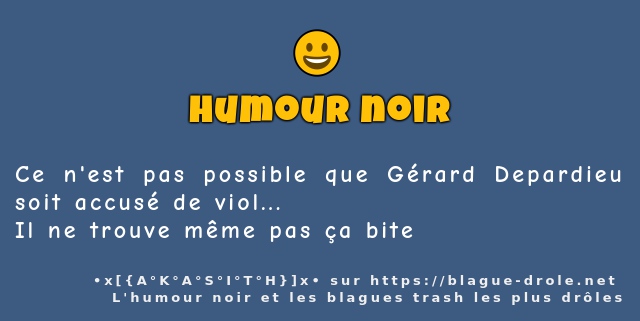 Ce n'est pas possible que Gérard Depardieu...