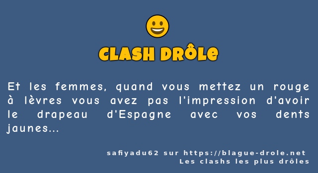 Et les femmes, quand vous mettez un rouge à...