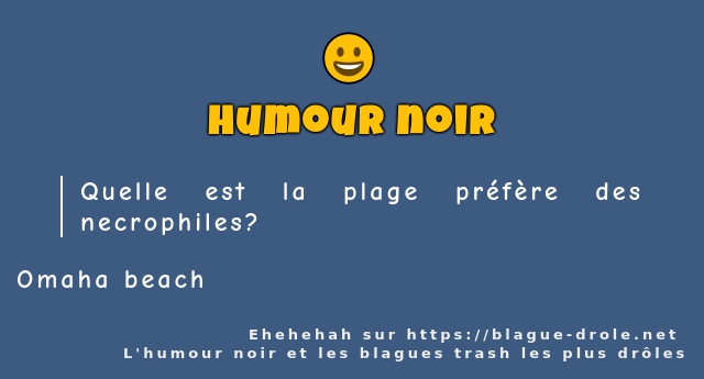 Quelle est la plage préfère des necrophiles?