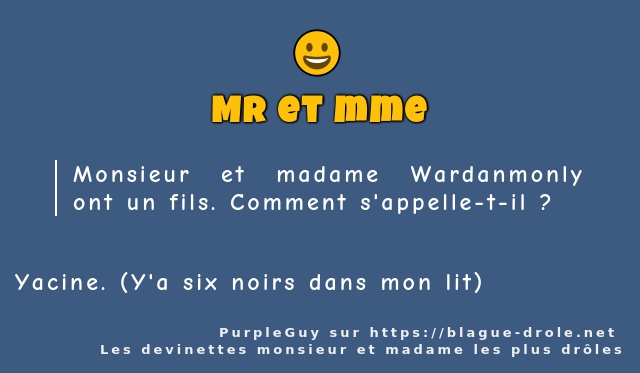 Monsieur et madame Wardanmonly ont un fils....