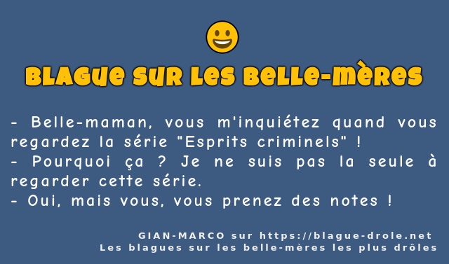 Belle-maman, vous m'inquiétez quand vous...