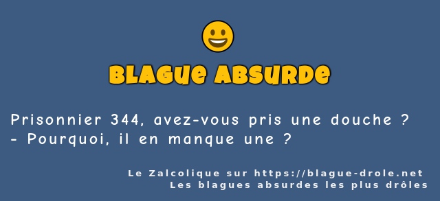 Prisonnier 344, avez-vous pris une douche ?