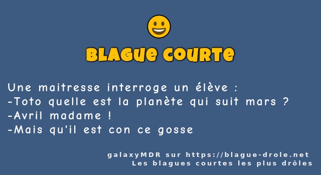 Une maitresse interroge un élève :