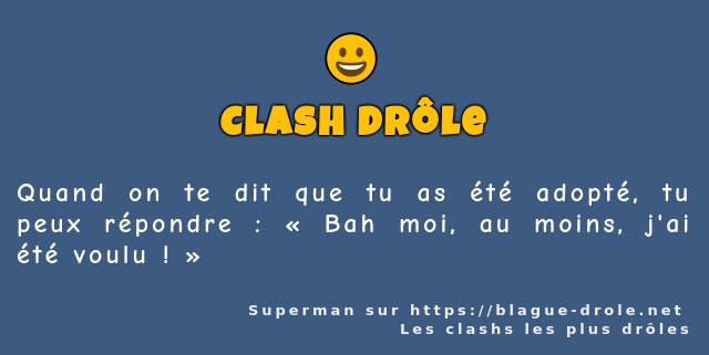 Quand on te dit que tu as été adopté, tu...