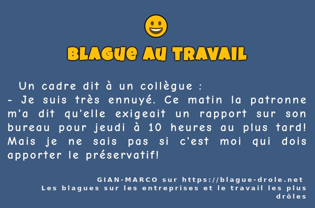   Un cadre dit à un collègue :