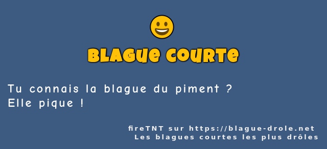 Tu connais la blague du piment ?
