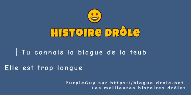 Tu connais la blague de la teub 