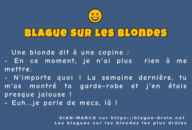   Une blonde dit à une copine :