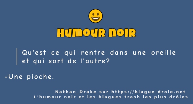 Qu'est ce qui rentre dans une oreille et qui...