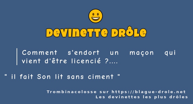 Comment s'endort un maçon qui vient d'être...