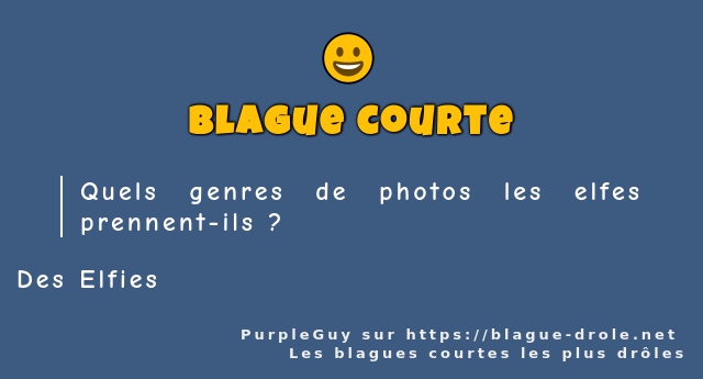 Quels genres de photos les elfes...